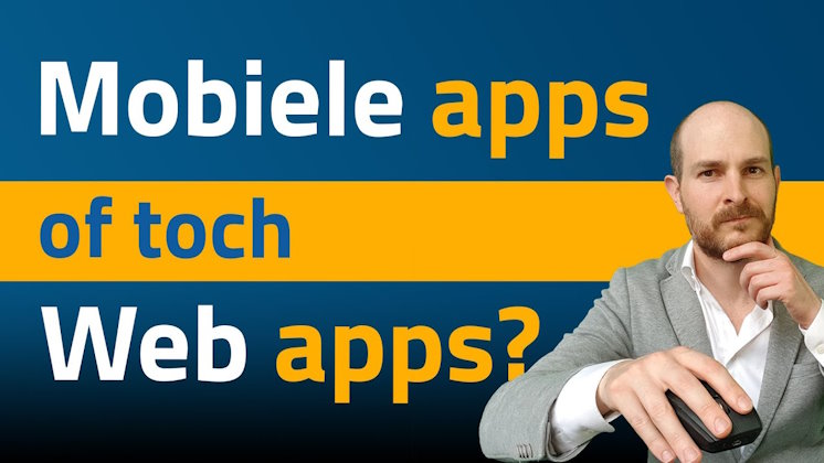 Mobiele apps en browser apps: wat zijn het? En wanneer kies je de een of de ander?