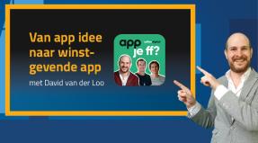 Van app idee naar winstgevende app met David van der Loo